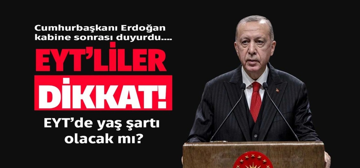 Erdoğan: EYT'de yaş şartı olmayacak