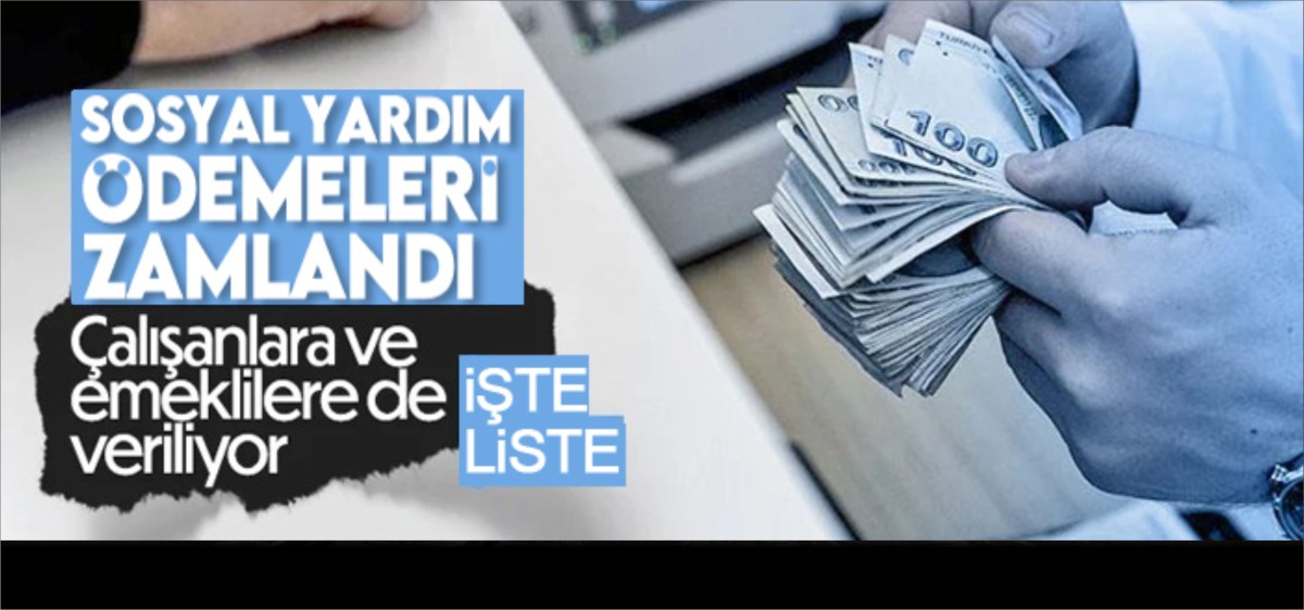 Sosyal yardım ödemeleri zamlandı