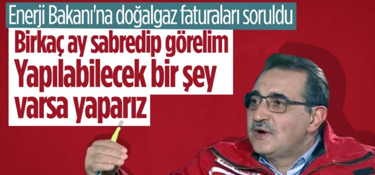 Bakan Dönmez: Birkaç ay sabredelim