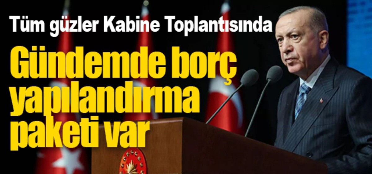 Kabine toplanıyor: Gündemde yeni yapılandırma paketi var