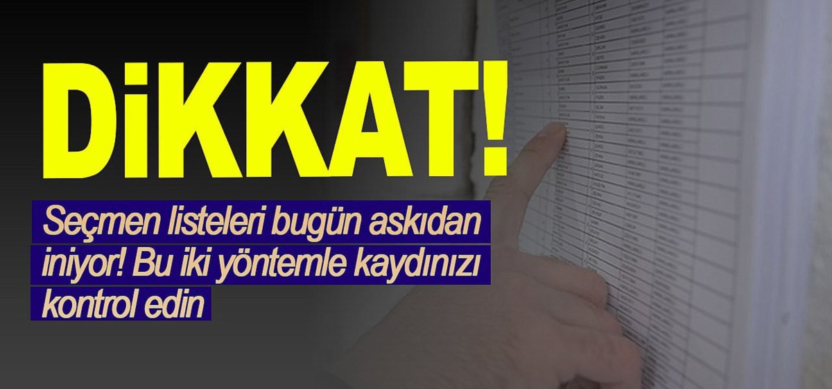Seçmen listeleri bugün askıdan iniyor!