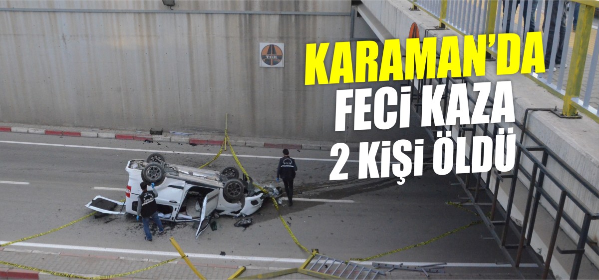 TRAFİK KAZASI 2 kişi öldü, 1 kişi yaralandı.