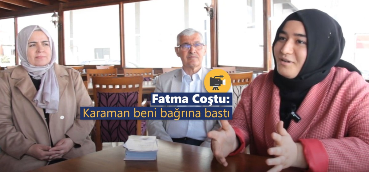 Fatma Coştu: Karaman beni bağrına bastı