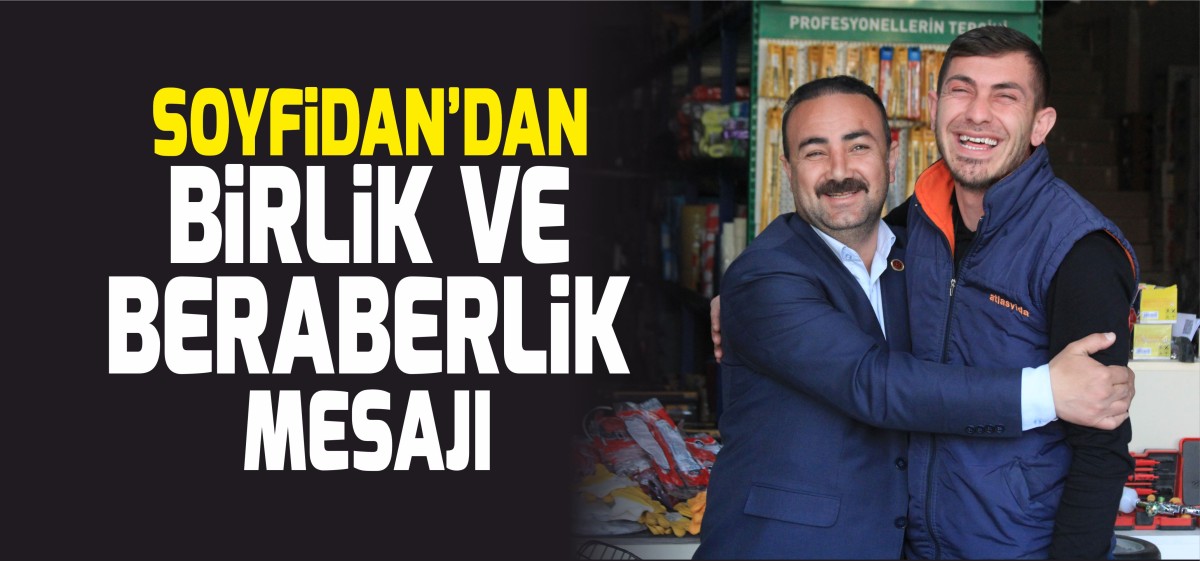 Mesut Soyfidan’dan Büyük Birlik, ve Beraberlik Mesajı