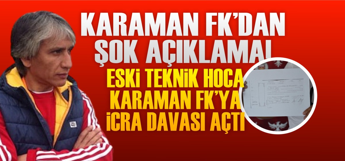 Karaman FK’dan şok açıklama