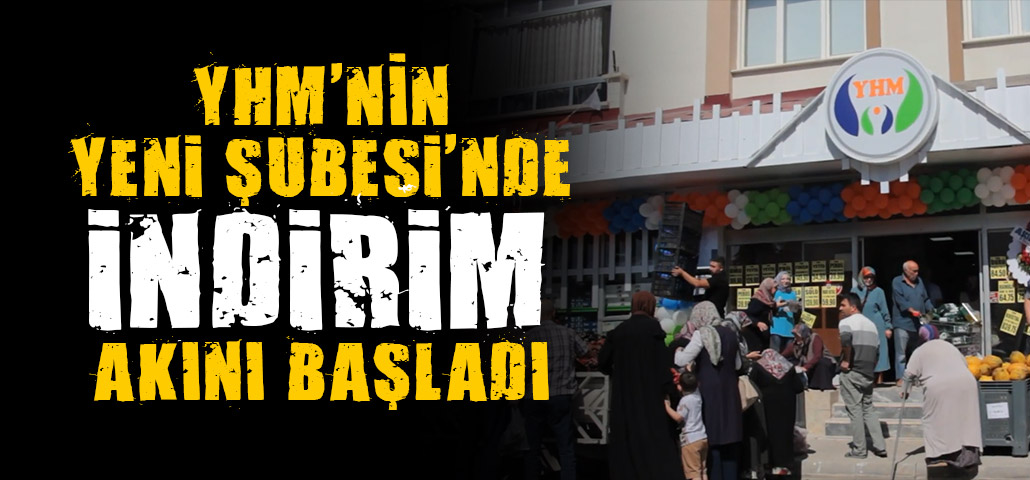 Karamanlılar YHM'nin Yeni Şubesine İndirim Akını Başladı!