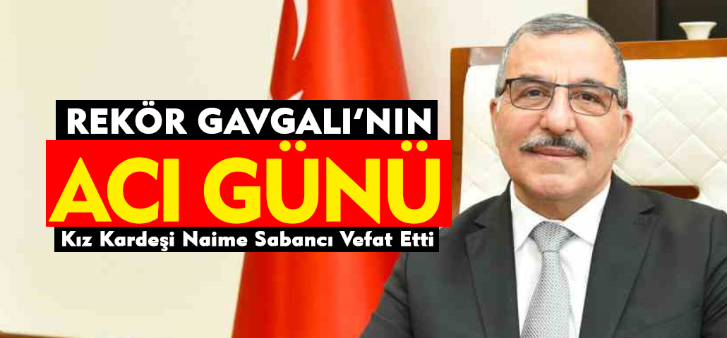 Rektör Mehmet Gavgalı'nın Acı Günü