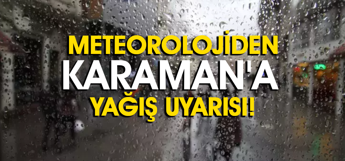 Meteorolojiden Karaman'a Yağış Uyarısı! İşte, 5 Günlük Hava Tahmini