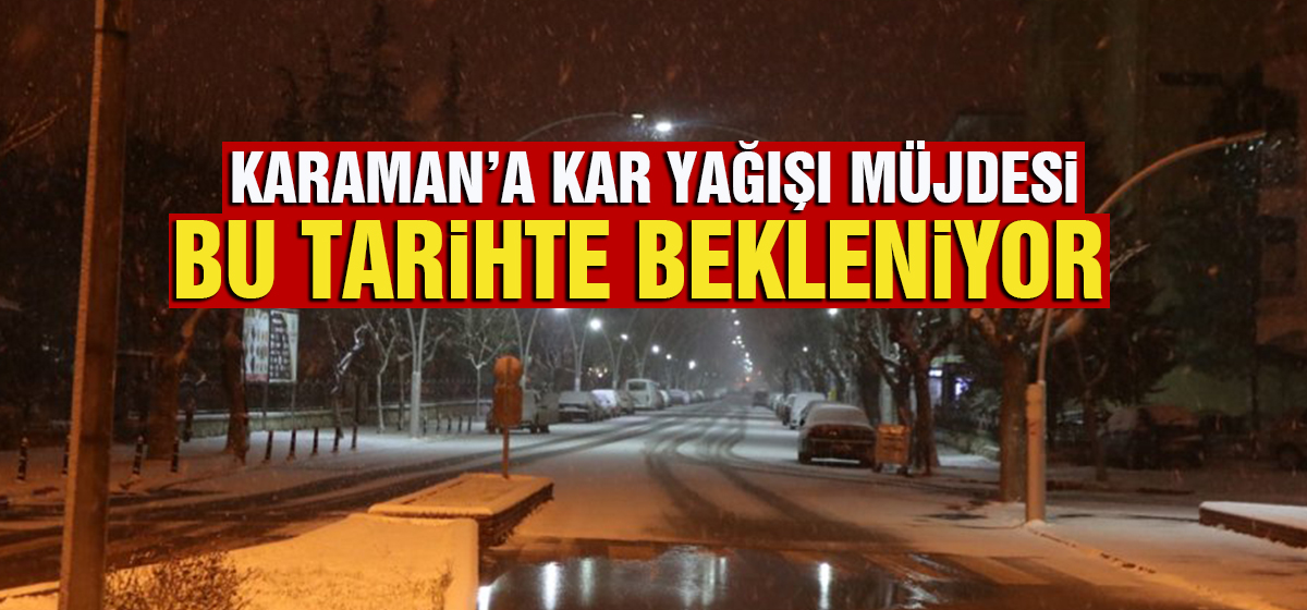Karaman'da Kar Yağışı Bekleniyor