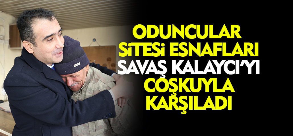 BAŞKAN KALAYCI ODUNCULAR SİTESİNİ ZİYARET ETTİ