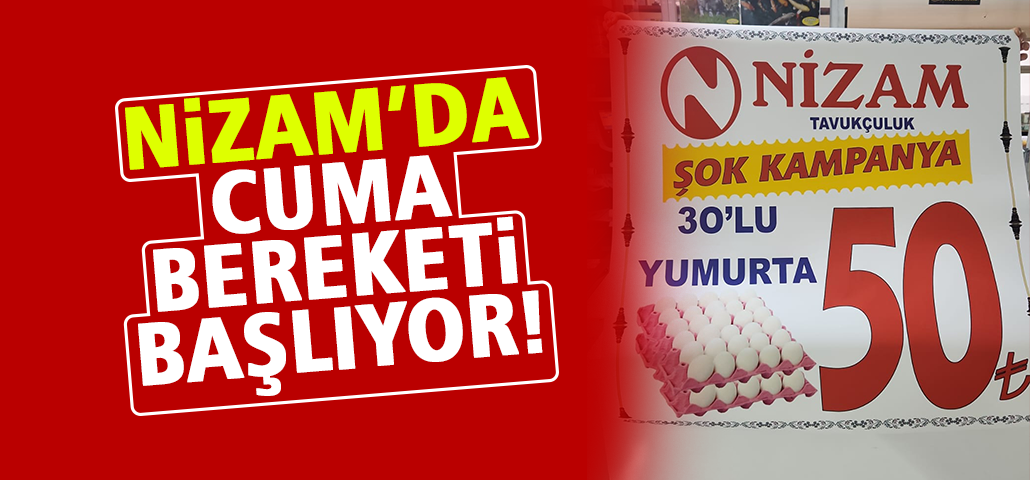 Nizam'da Cuma Bereketi Başlıyor!