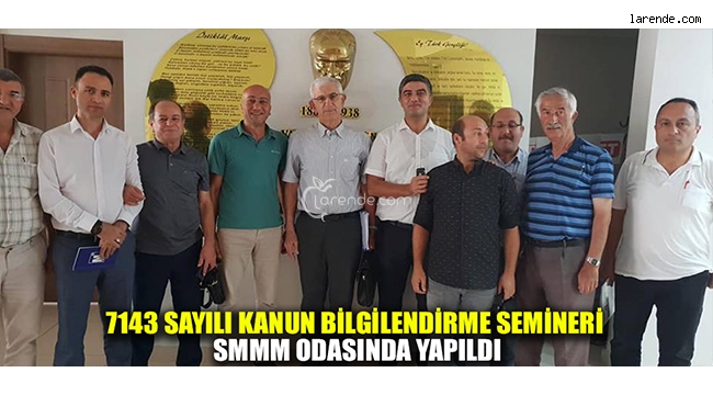 7143 SAYILI KANUN BİLGİLENDİRME SEMİNERİ KARAMAN SMMM ODASINDA YAPILDI