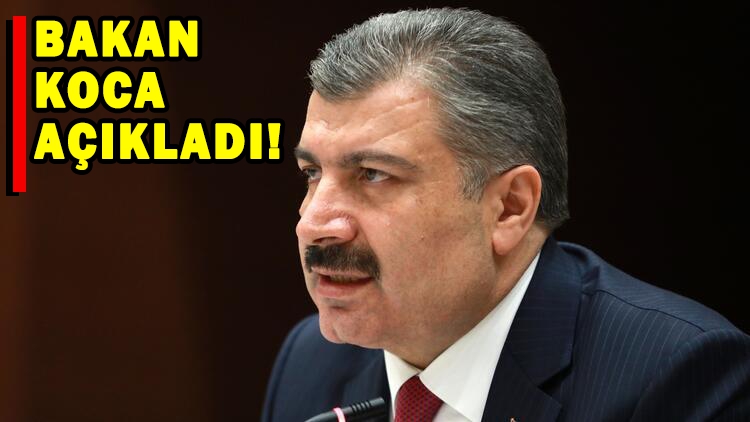 Bakan Koca Açıkladı!