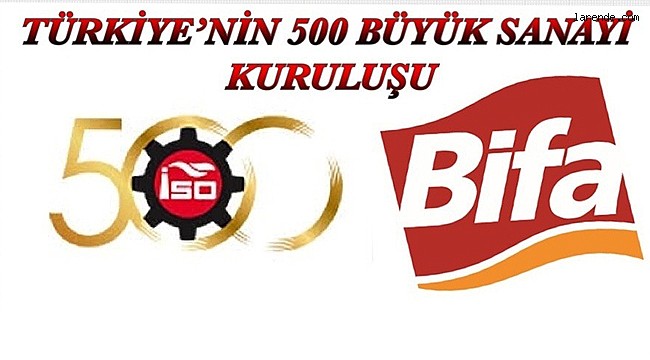  BİFA BİSKÜVİ TÜRKİYE´NİN 500 BÜYÜK SANAYİ KURULUŞU ARASINDA YER ALDI 