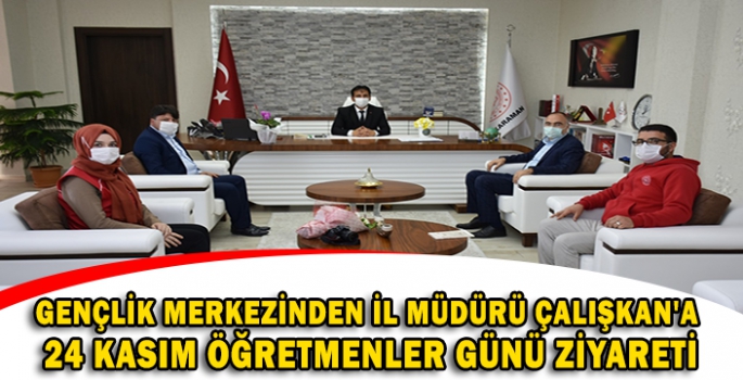 Gençlik Merkezinden İl Müdürü Çalışkan`a 24 Kasım Öğretmenler Günü Ziyareti