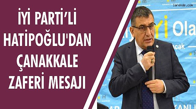 HATİPOĞLU`DAN ÇANAKKALE ZAFERİ MESAJI