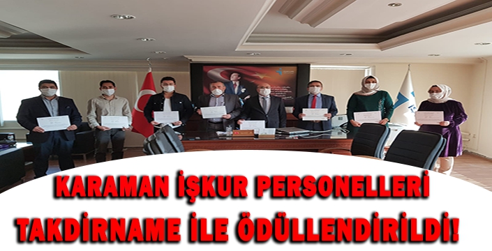 İŞKUR Genel Müdürü Karaman İŞKUR Personelini Takdirname ile Ödüllendirdi