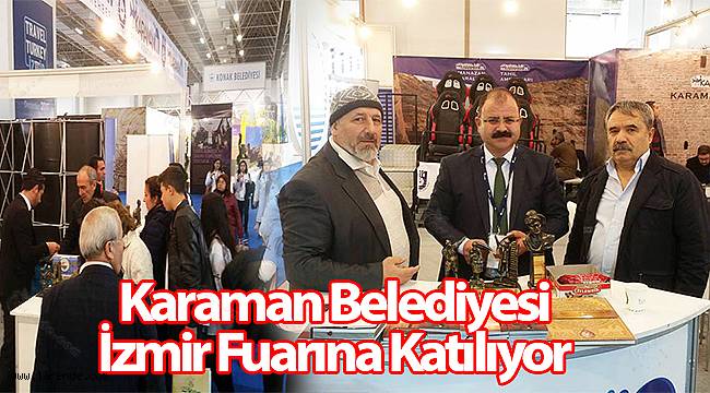Karaman Belediyesi İzmir Fuarına Katılıyor 