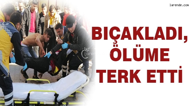 KARAMAN`DA BIÇAKLI KAVGA 1 YARALI