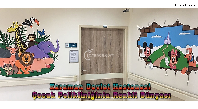 Karaman Devlet Hastanesi Çocuk Polikliniğinin Renkli Dünyası