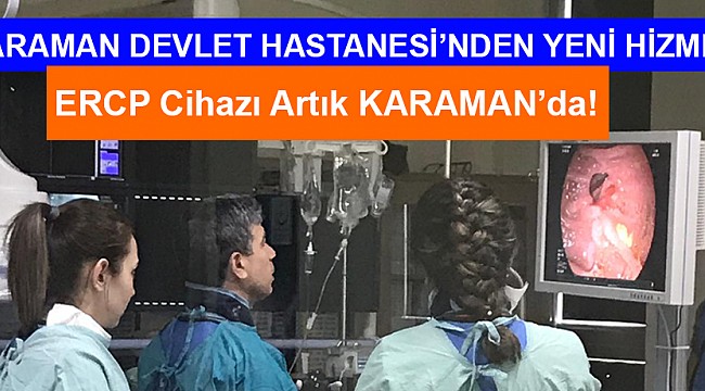 KARAMAN DEVLET HASTANESİ`NDEN YENİ HİZMET!