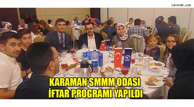 KARAMAN SMMM ODASI İFTAR PROGRAMI YAPILDI
