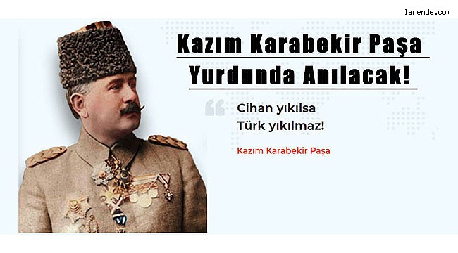  Kazım Karabekir Paşa Yurdunda Anılacak! 