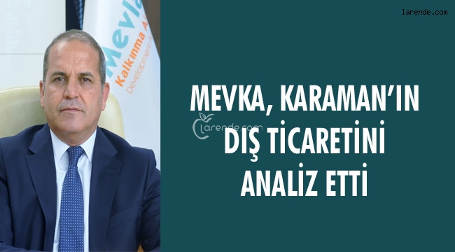 MEVKA`DAN DIŞ TİCARET RAPORU