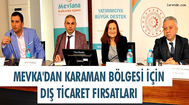MEVKA`DAN KARAMAN BÖLGESİ İÇİN DIŞ TİCARET FIRSATLARI