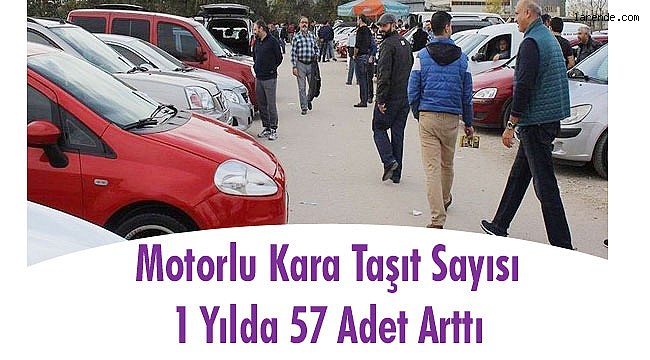 MOTORLU TAŞITLARIN SAYISI ARTTI