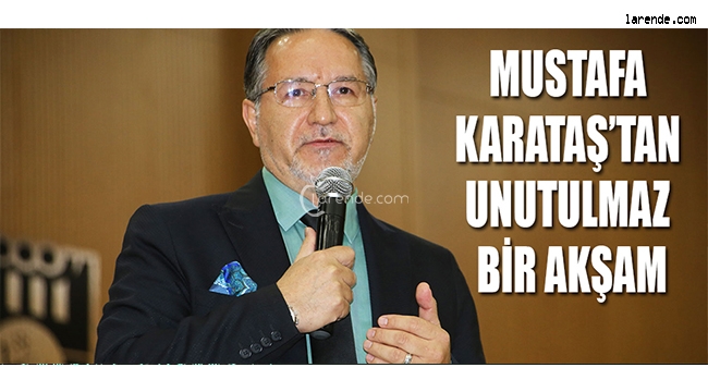 MUSTAFA KARATAŞ`TAN UNUTULMAZ BİR AKŞAM