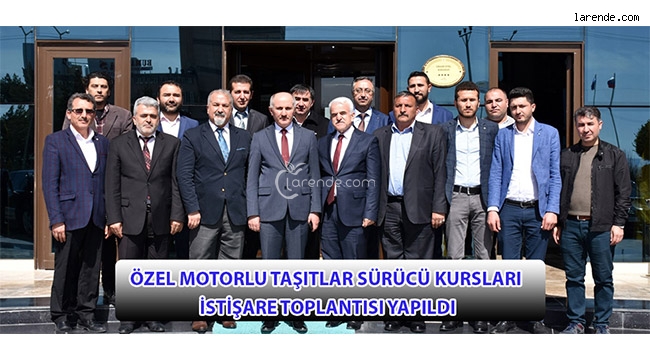 Özel Motorlu Taşıtlar Sürücü Kursları İstişare Toplantısı Yapıldı