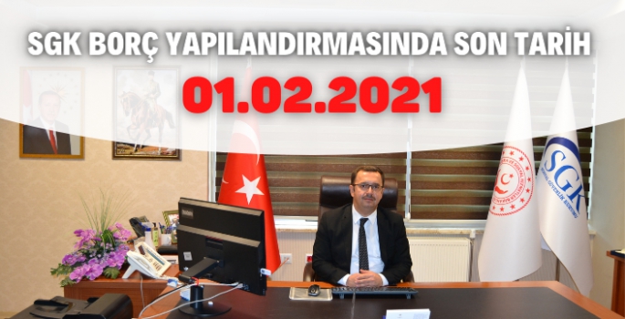 SGK BORÇ YAPILANDIRMASINDA SON TARİH...