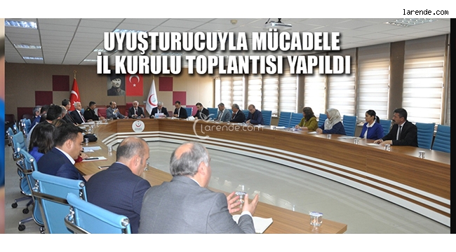 UYUŞTURUCUYLA MÜCADELE İL KURULU TOPLANTISI YAPILDI