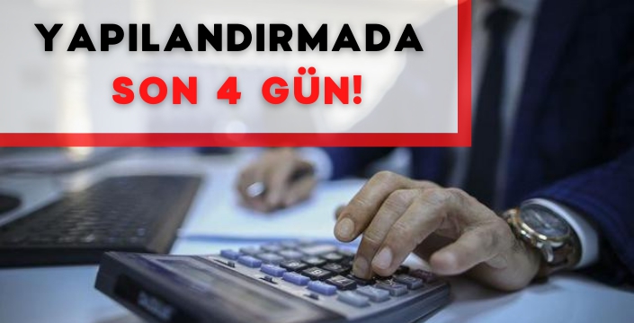 YAPILANDIRMADA SON 4 GÜN!