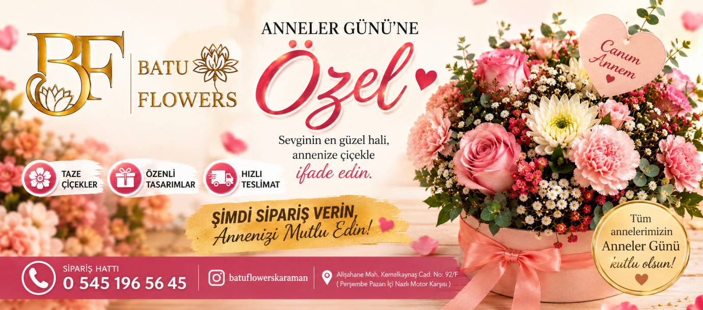 BATU FLOWERS’TAN ANNELER GÜNÜ’NE ÖZEL ÇİÇEK TASARIMLARI