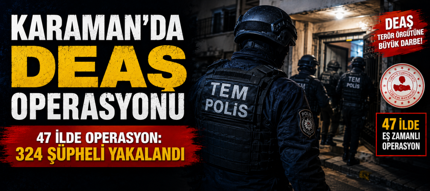 Karaman'da DEAŞ operasyonu 