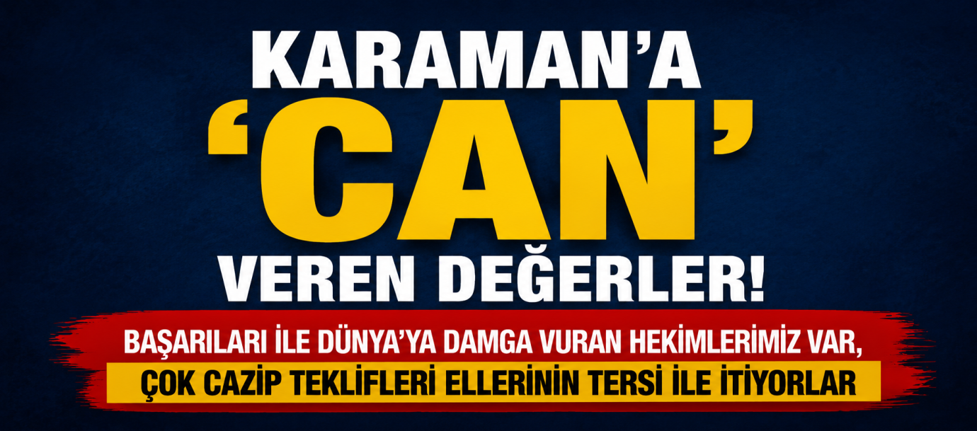 Karaman’'ın Sessiz Kahramanlar