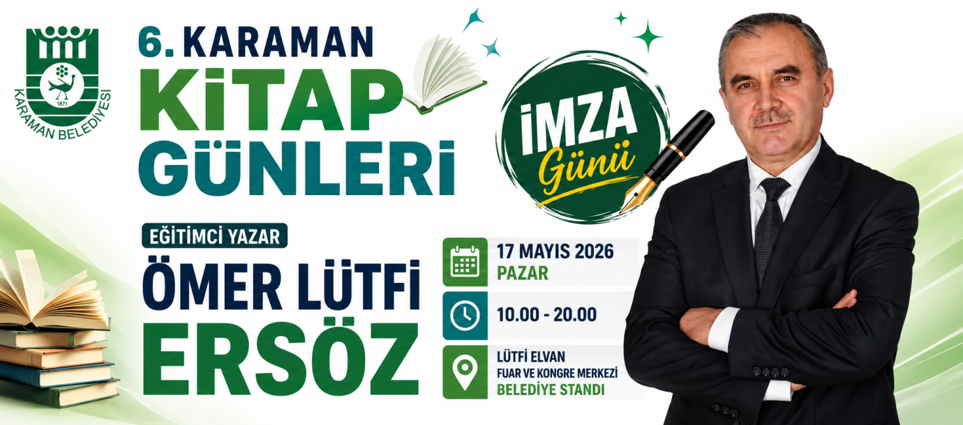 Eğitimci Yazar Ömer Lütfi Ersöz Karaman Kitap Günleri’nde okurlarıyla buluşuyor