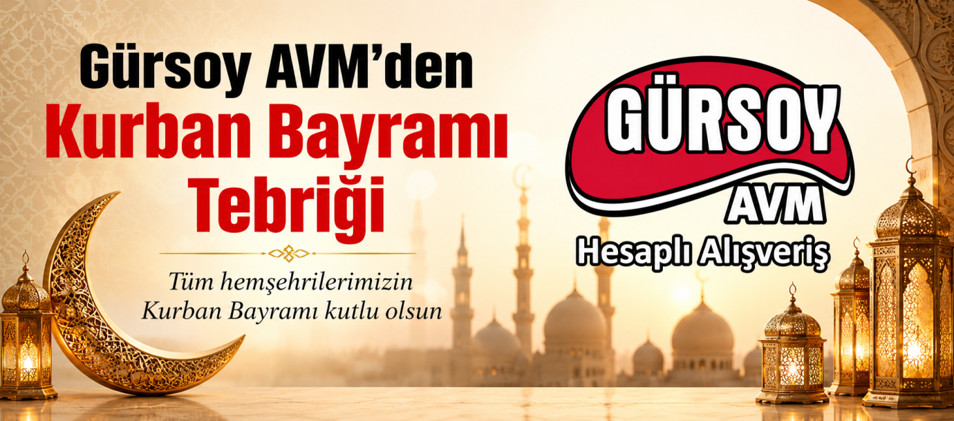 Gürsoy AVM’den Kurban Bayramı Tebrik Mesajı