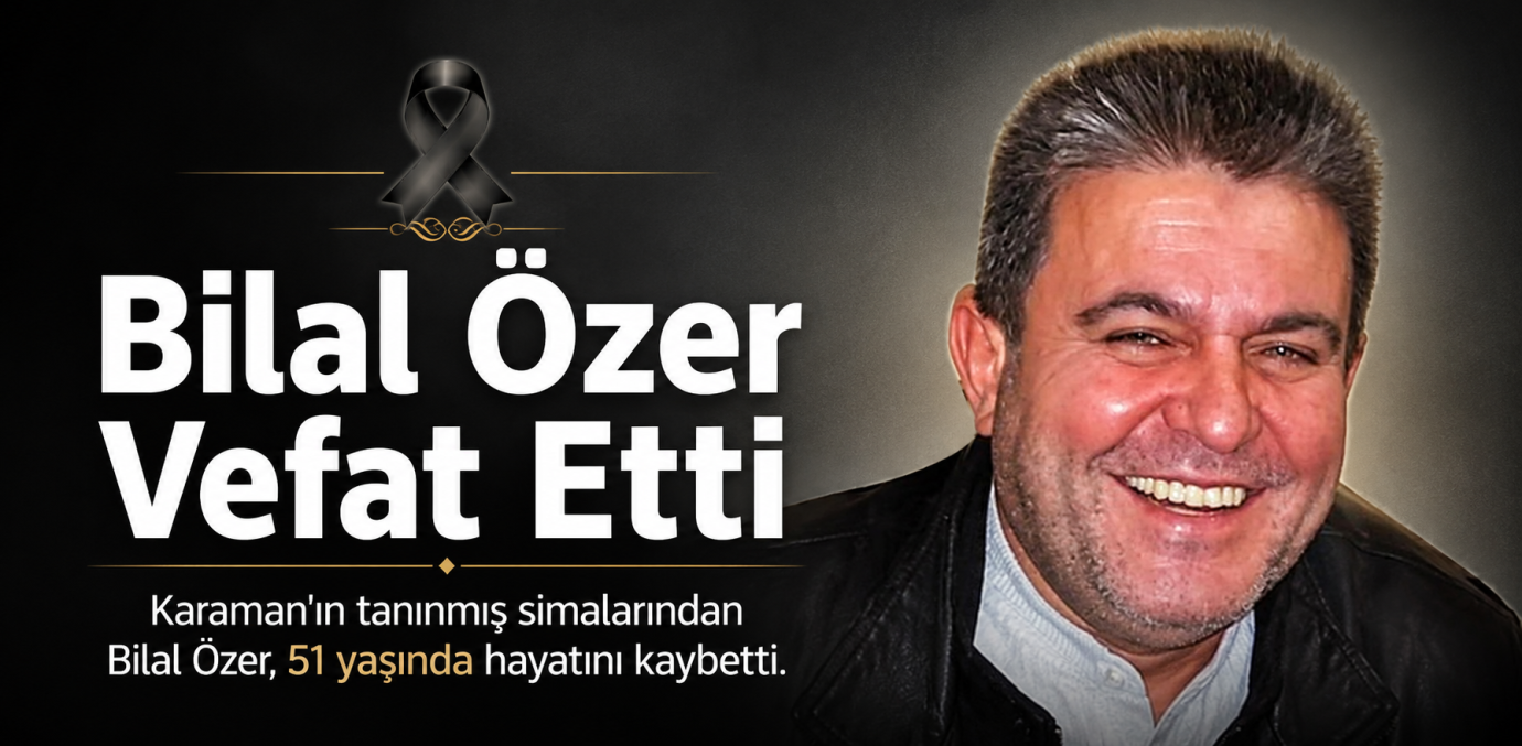 Bilal Özer Vefat Etti