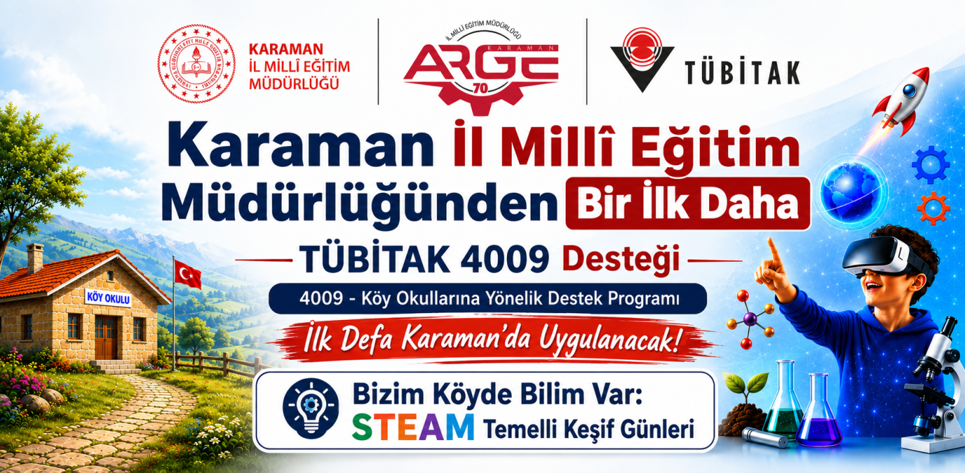 Karaman İl Millî Eğitim Müdürlüğünden Bir İlk Daha: TÜBİTAK 4009 Desteği