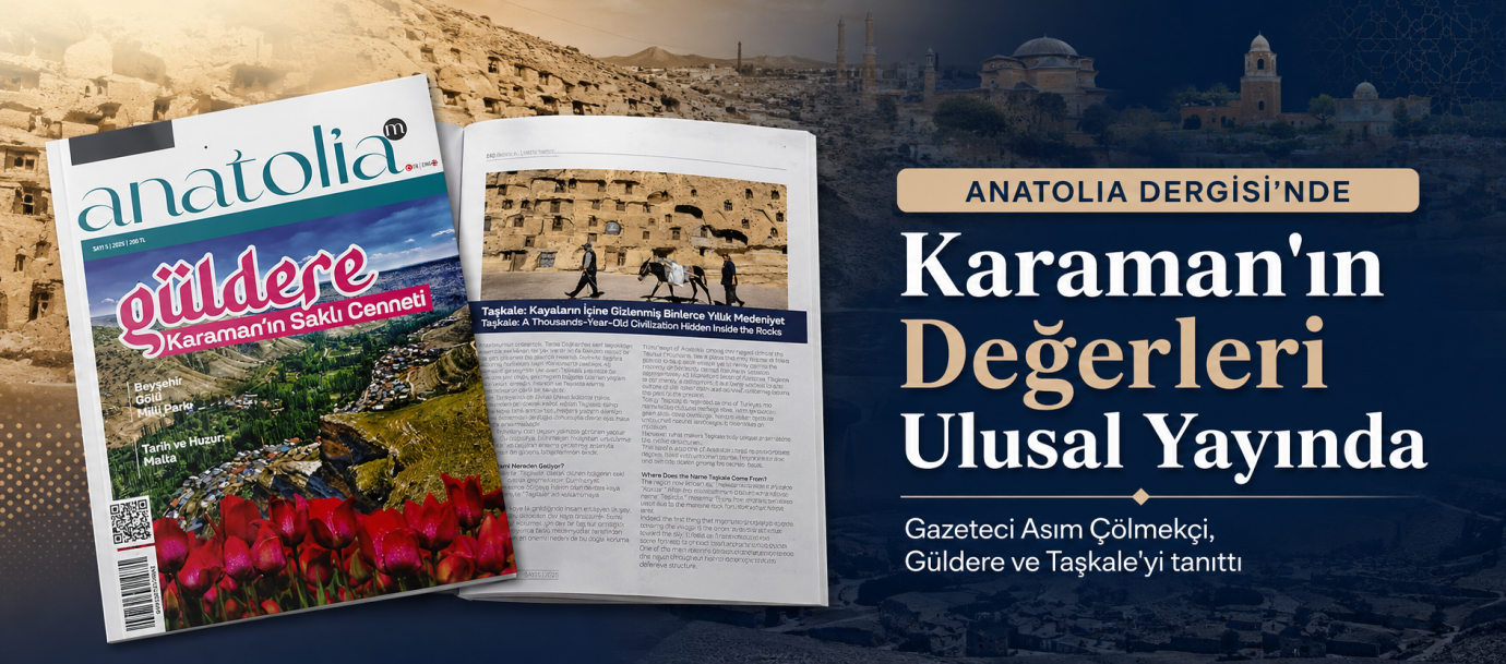 Asım Çölmekçi, Karaman’ın Tarihî ve Kültürel Değerlerini Ulusal Yayınlara Taşıyor