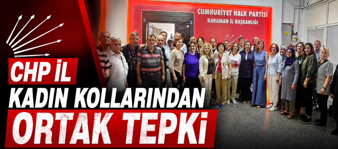 CHP İl Kadın Kolları Başkanlarından Ortak Tepki