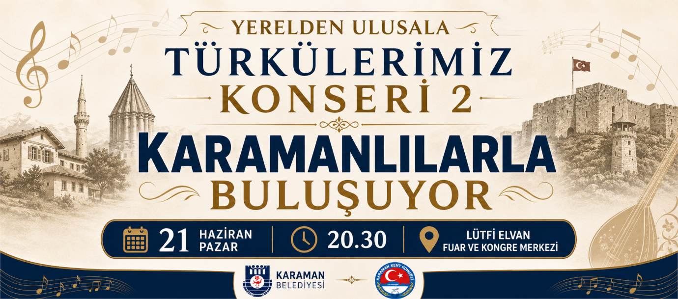 “Yerelden Ulusala Türkülerimiz Konseri 2” Karamanlılarla Buluşuyor