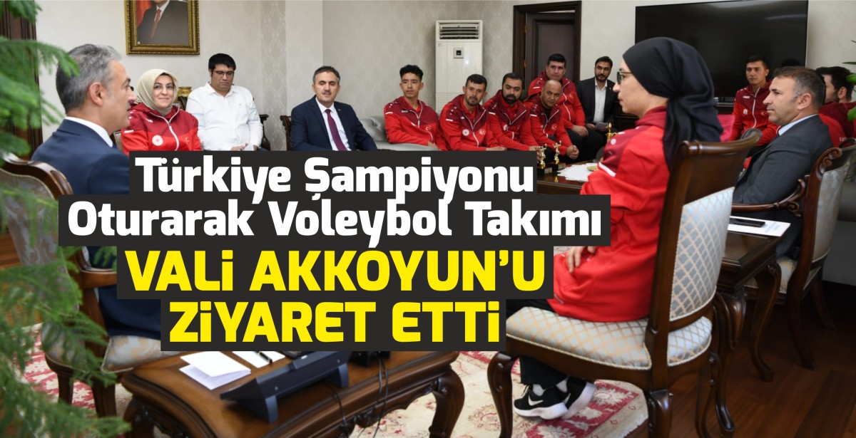 Türkiye Şampiyonu Oturarak Voleybol Takımından Vali Tuncay Akkoyun’a Ziyaret