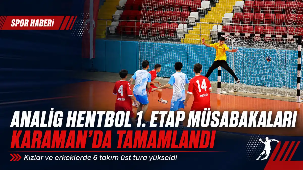 ANALİG HENTBOL 1. ETAP MÜSABAKALARI KARAMAN’DA TAMAMLANDI
