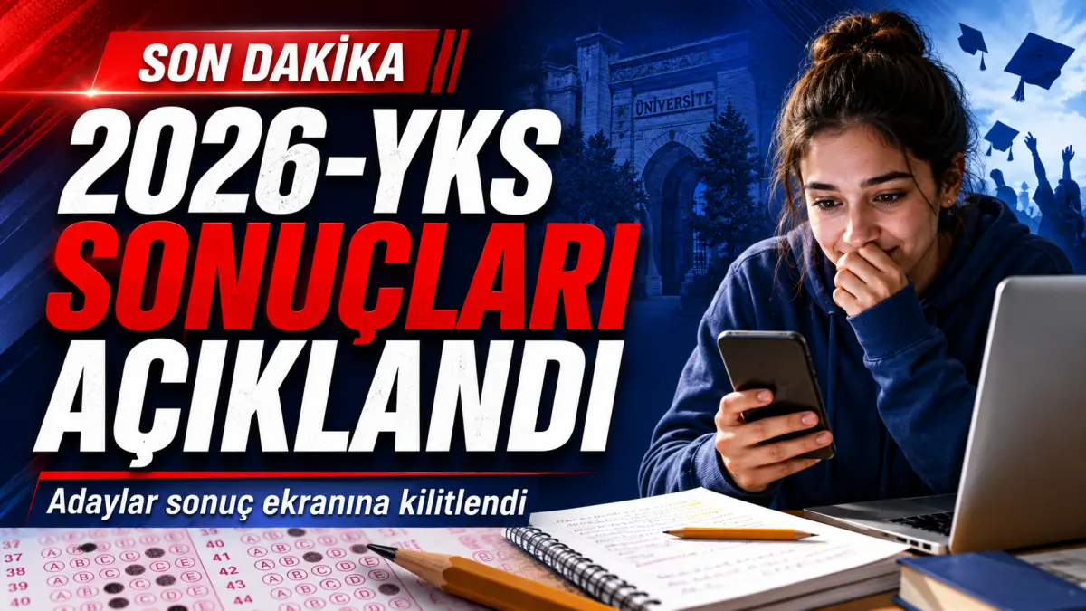 2026-YKS sonuçları açıklandı