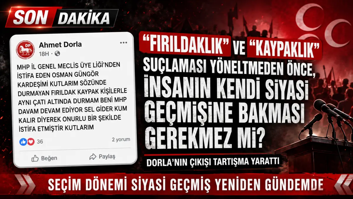 AHMET DORLA’NIN “MHP DAVASI” ÇIKIŞINA GEÇMİŞ HATIRLATMASI!