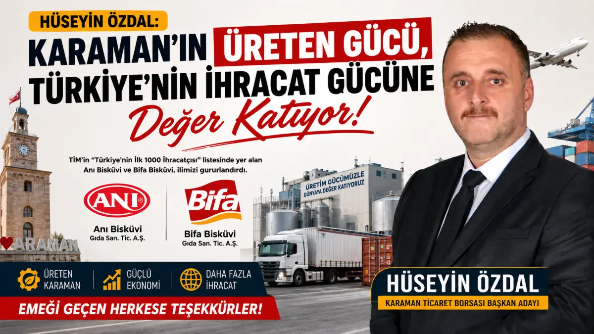 Başkan Adayı Hüseyin Özdal'dan Karaman'ın İhracat Devlerine Tebrik